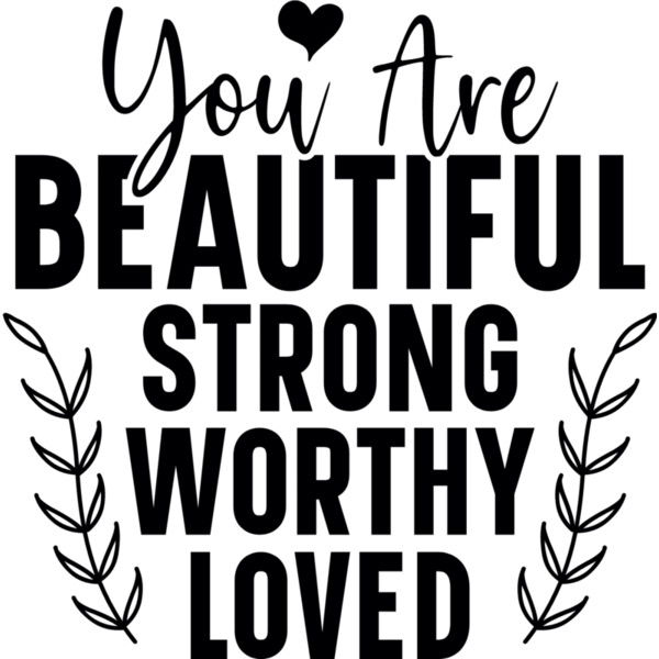 You are beautiful strong worthy loved Thumbnail